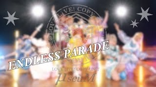 【μ*seuM】 ENDLESS PARADE 踊ってみた 【ラブライブ！】