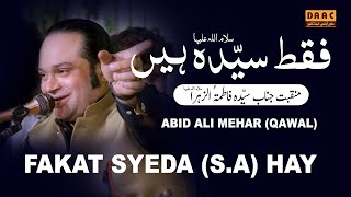 Faqat SYEDA (A.S) Hain | Abid Mehar Ali Qawwal & Party | DAAC Event