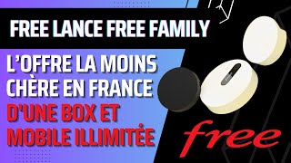 Box internet + forfait mobile jusqu'à 4, Avantages Free Family