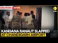 Kangana Ranaut allegedly slapped by a CISF guard at Chandigarh airport | WION Breaking