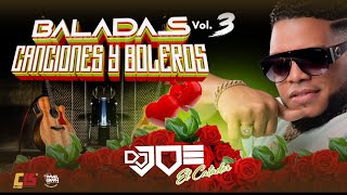 CANCIONES BALADAS Y BOLEROS VOL3 EN VIVO CON DJ JOE CATADOR  COMBODELOS15