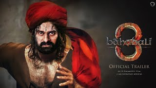 BAAHUBALI 3 Trailer | Prabhas | Tamannaah | Anushka Shetty | SS Rajamouli