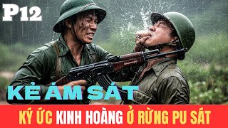 Ký Ức Kinh Hoàng Ở Rừng Pu Sát Suýt Bỏ Mạng Vì 1 Con Cá Chiến Trường K