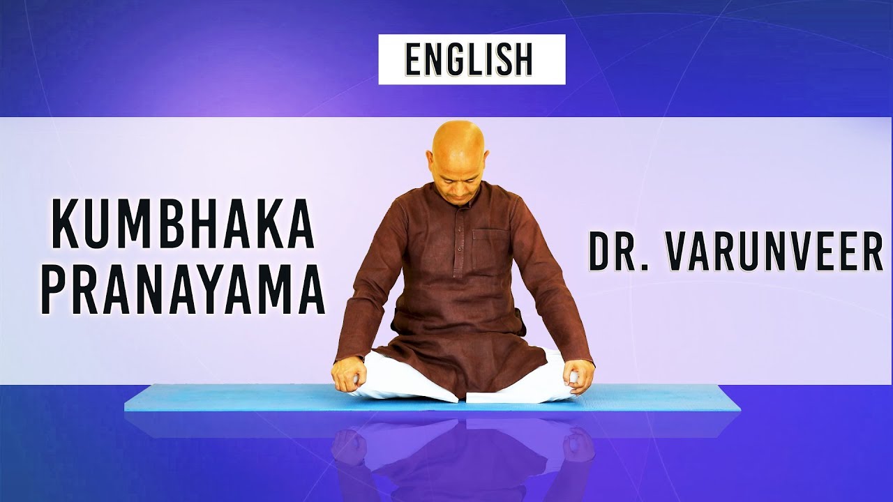 Kumbhaka Pranayama-Breath Retention Method For Long Life|Dr Varunveer ...