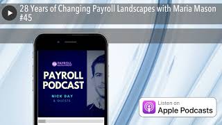 28 Years of Changing Payroll Landscapes with Maria Mason #45