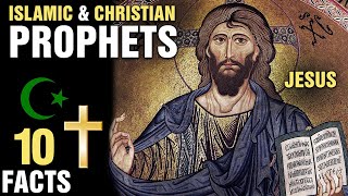 10 Prophets In Both Islam & Christianity