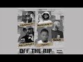 “off the rip” waveanatti x ez longway x trapp x souf x bossmane po