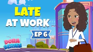 Late At Work | Dora ep6 | Learn English Through Story