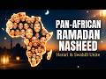 Harari & Swahili Unite | Noor ya Ramadhani 🌙 Pan-African Nasheed