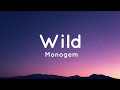 Wild [ Lyrics ] - Monogem