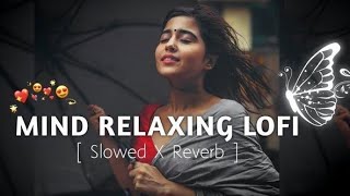 MIND RELAX LOVE SONG 💕 | MIND RELAX LOFI MASHUP | MIND FRESH LOFI 🥰 | PART 31