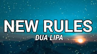 Dua Lipa - New Rules  (Lyrics)