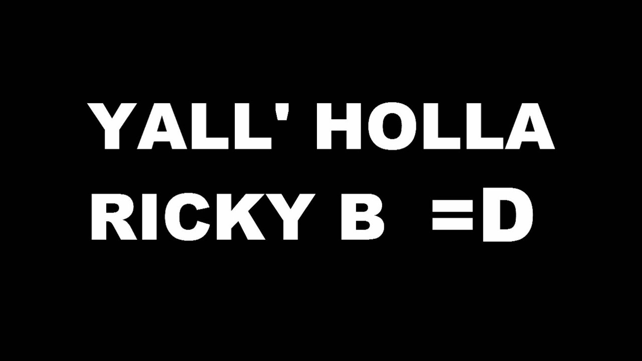 Ricky B - Yall Holla - YouTube