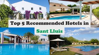 Top 5 Recommended Hotels In Sant Lluis | Luxury Hotels In Sant Lluis