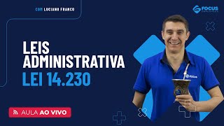 Leis Administrativas para concursos - Lei 14.230