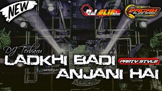 DJ LADKHI BANI ANJANI HAI PARTY STYLE | ALIF REMIX REBORN