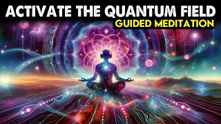 Activate the quantum field and magnetize what you want | Guided Meditation | Law of Attraction