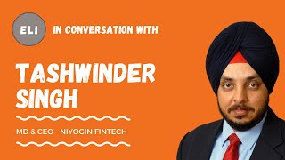 ELI - 349 | Tashwinder Singh (CEO & MD of Niyogin Fintech)