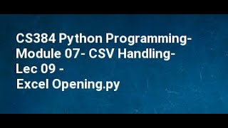 CS384 Python Programming Module 07 CSV Handling Lec 09 How to open any delimited CSV in Excel
