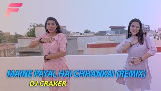 Maine Payal Hai Chhankai (Remix)- Dj Cracker, DeLhiwala | Falguni Pathak | Reprise | Vishakha Mahore