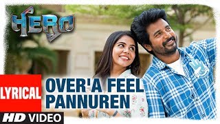 Over'a Feel Pannuren Lyrical | Hero Tamil Movie | Sivakarthikeyan | Yuvan Shankar Raja, MC Sanna