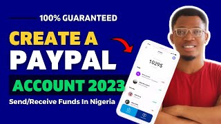 How To Create A Paypal Account In Nigeria In 2023 | Send And Receive Funds Via Paypal