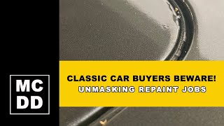 Classic Car Buyers Beware! Unmasking Repaint Jobs: Your Guide to Spotting Camouflaged Beauties