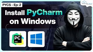 Complete PyCharm Installation on Windows (Latest Version) - PYCS Ep:2