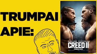 TRUMPAI APIE: Creed 2