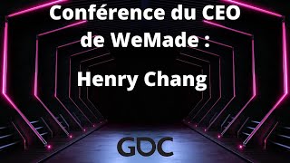 Conférence du CEO de Wemade / WEMIX : Henry Chang ! - [GDC 2022 - Wemade / Wemix FR]