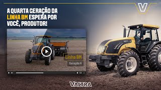 Valtra Brasil | A quarta geração da linha BM espera por você, produtor!