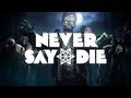 Never Say Die Official YouTube Channel