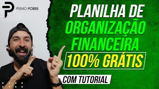 PLANILHA DE ORGANIZAÇÃO FINANCEIRA GRÁTIS - Aprenda a organizar suas finanças!
