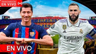 BARCELONA vs REAL MADRID EN VIVO / EL CLASICO / LA PREVIA