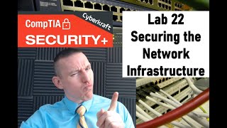 Securing the Network Infrastructure and Implementing VPNs - CompTIA Security+ Lab 22