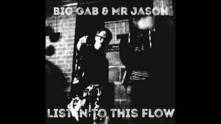 Big Gab \u0026 Mr Jason - Listen To This Flow (Official Audio)