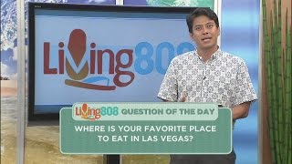 Living808 - Where is your favorite place to eat in Las Vegas?