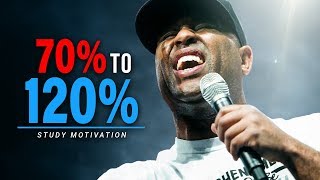 FROM 70% TO 120% - BEST STUDY MOTIVATION