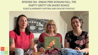 Sneak Peek - Rowan Fall 2024, Short Rows - When, Where and Why!  - Ep. 154 Fleece & Harmony Woolcast