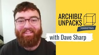 Archibiz Unpacks: Social Media for Architects with Dave Sharp