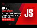 Math & Date Objects in JavaScript | Complete Guide with Examples | JavaScript Math & Date