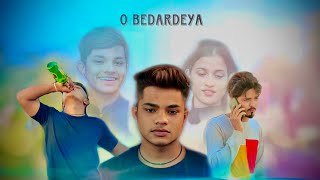 O Bedardeya (Full video) | Sahil k creation | Album story |