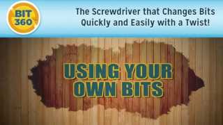 USING YOUR OWN BITS - The BIT 360™ Screwdriver - HOW TO VIDEO