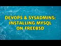 DevOps & SysAdmins: Installing MySQL on freebsd