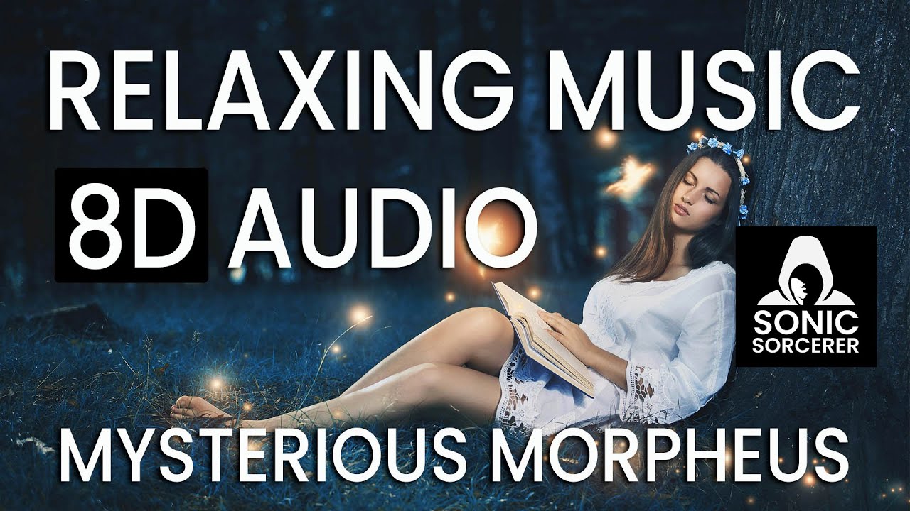 Relaxing Music Mysterious Morpheus 8d Audio Mindfulness Sleep