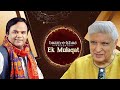 Ek Mulaqat | Javed Akhtar | Aalok Shrivastav | Bazm e Khas