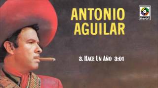 Hace Un Año - Antonio Aguilar (Audio Oficial)