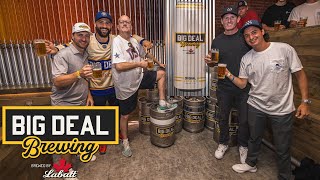 WE ARE STARTING OUR OWN BEER COMPANY CALLED BIG DEAL BREWING