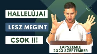 Hallelúja! Lesz megint CSOK! - Ingatlanpiaci lapszemle (2023 szeptember)