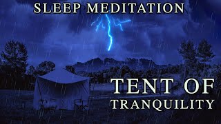 Guided Meditation for Deep Sleep - The Tent of Tranquility